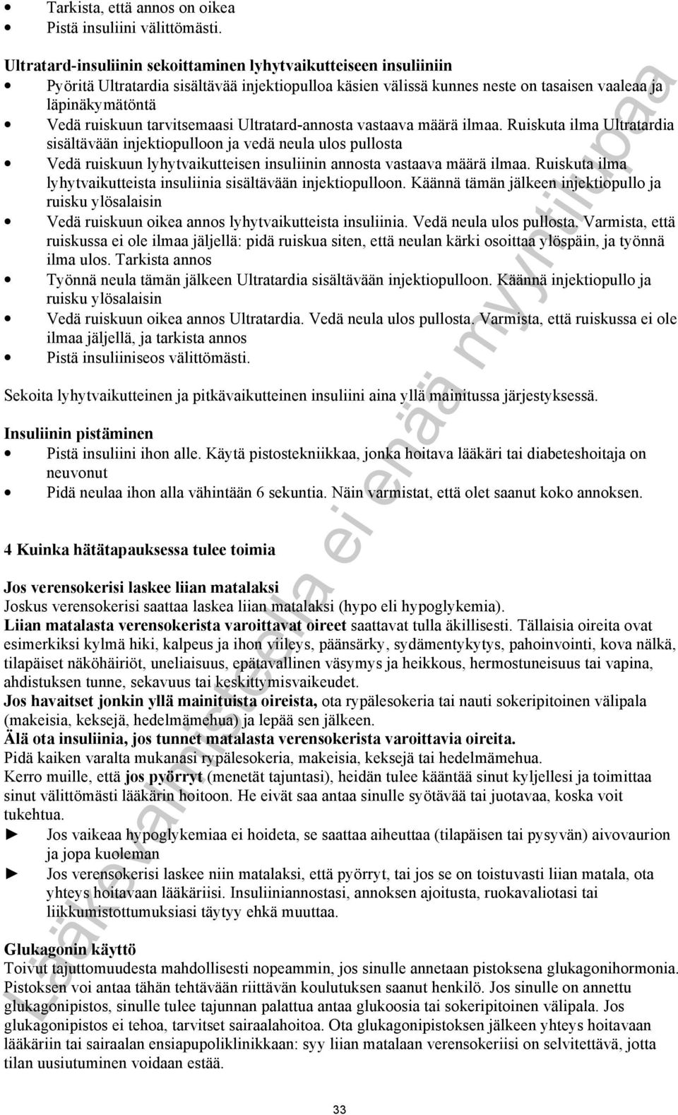 tarvitsemaasi Ultratard-annosta vastaava määrä ilmaa.