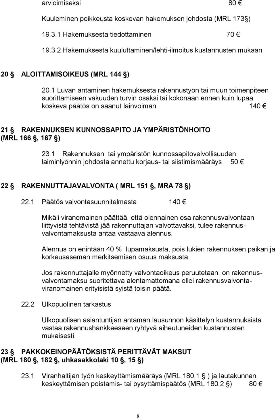 KUNNOSSAPITO JA YMPÄRISTÖNHOITO (MRL 166, 167 ) 23.