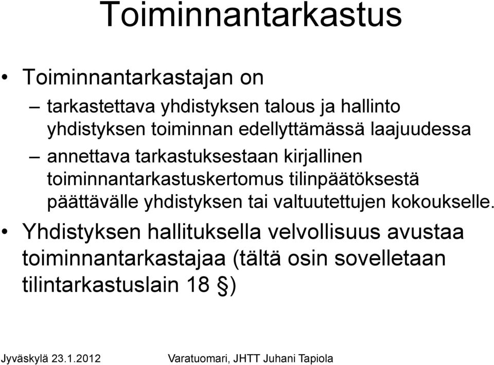 tilinpäätöksestä päättävälle yhdistyksen tai valtuutettujen kokoukselle.