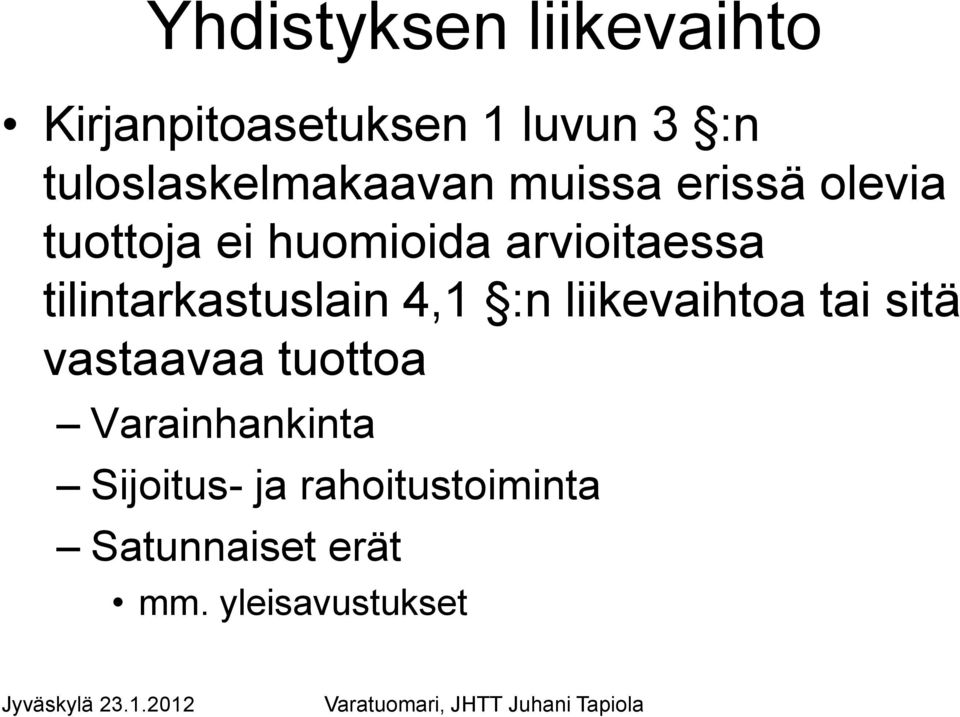 arvioitaessa tilintarkastuslain 4,1 :n liikevaihtoa tai sitä