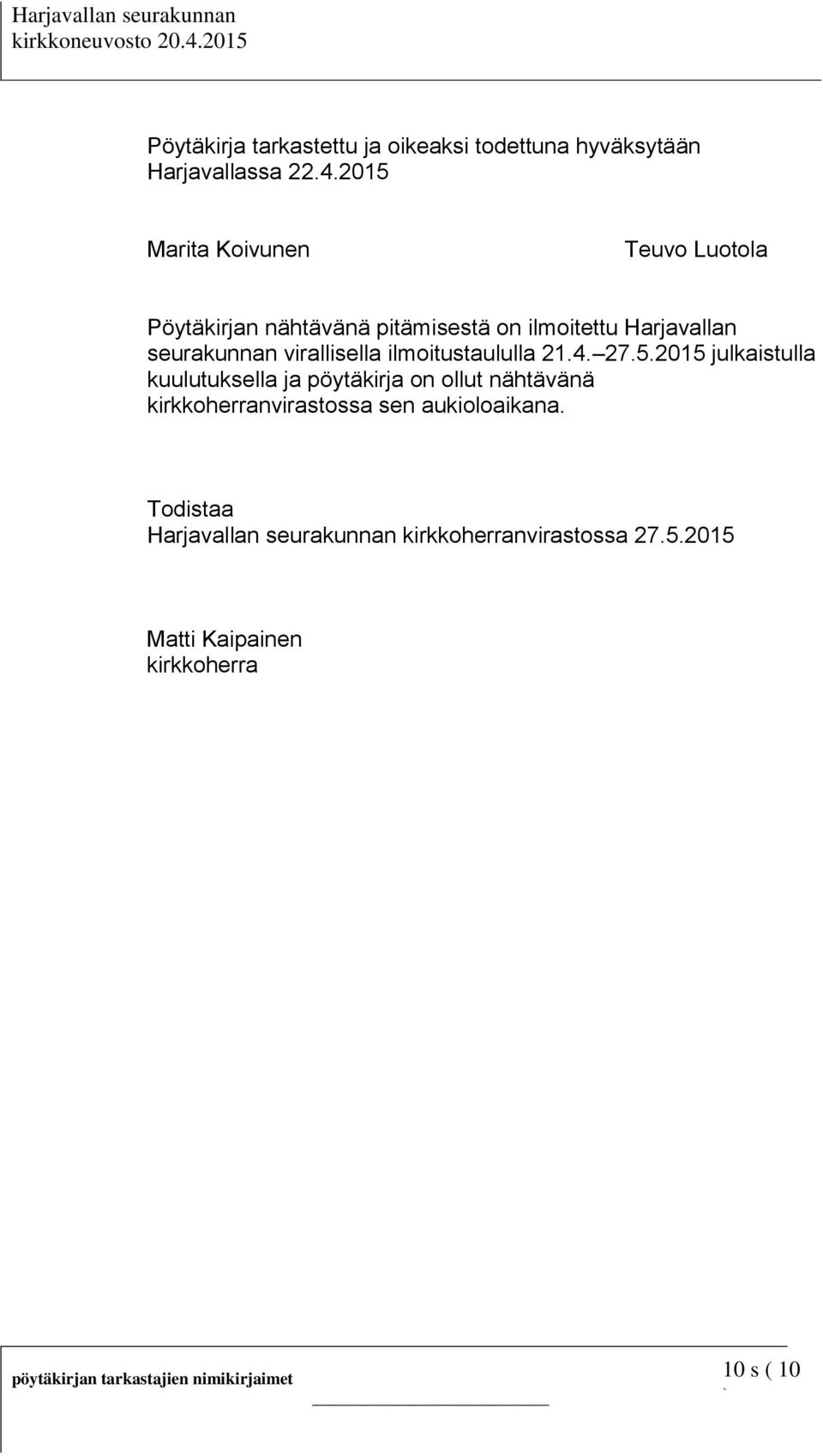 virallisella ilmoitustaululla 21.4. 27.5.