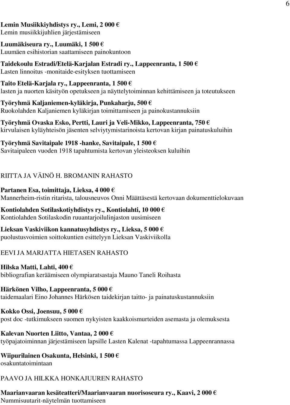 , Lappeenranta, 1 500 Lasten linnoitus -monitaide-esityksen tuottamiseen Taito Etelä-Karjala ry.