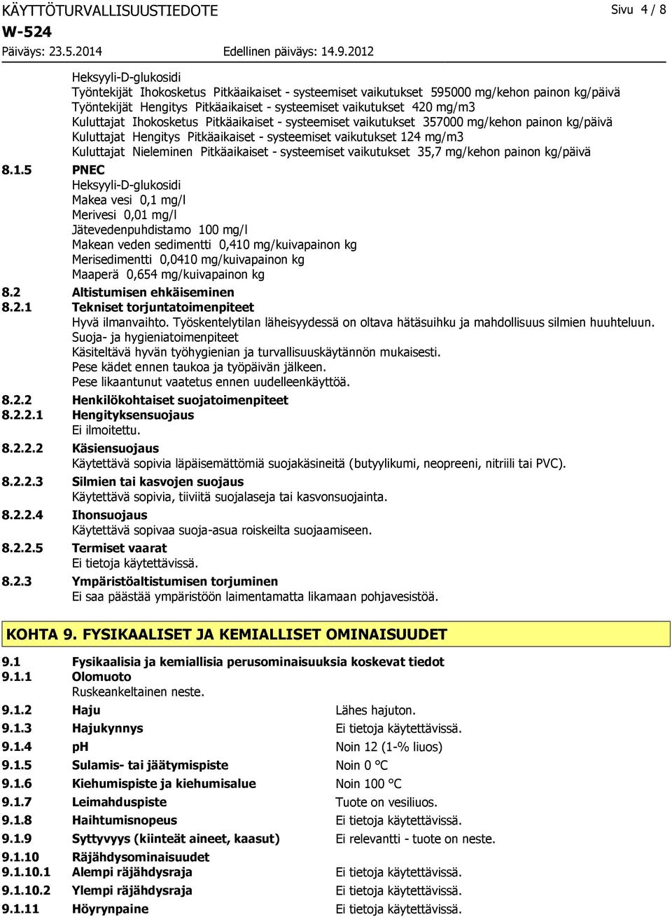 Kuluttajat Nieleminen Pitkäaikaiset - systeemiset vaikutukset 35,7 mg/kehon painon kg/päivä 8.1.