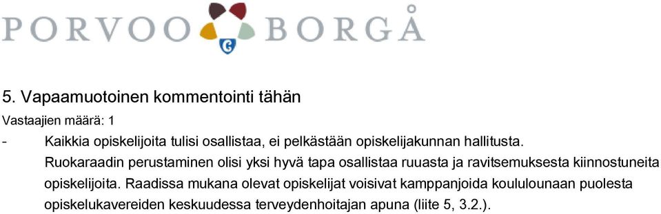 Ruokaraadin perustaminen olisi yksi hyvä tapa osallistaa ruuasta ja ravitsemuksesta