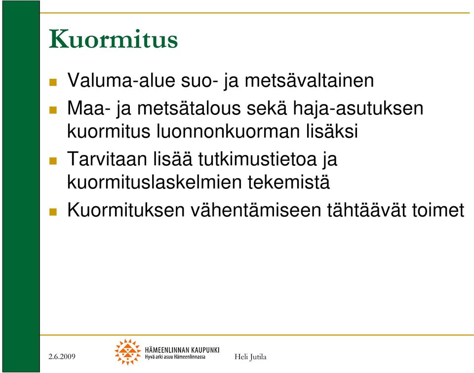 lisäksi Tarvitaan lisää tutkimustietoa ja
