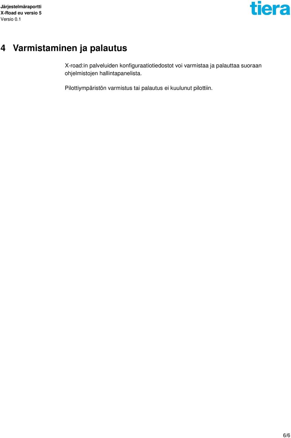 suoraan ohjelmistojen hallintapanelista.