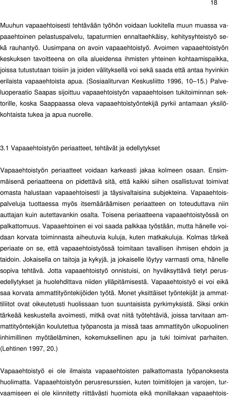 vapaaehtoista apua. (Sosiaaliturvan Keskusliitto 1996, 10 15.