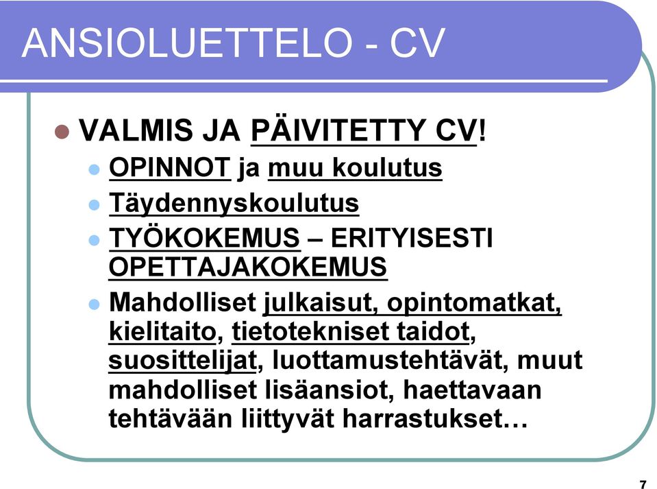 OPETTAJAKOKEMUS l Mahdolliset julkaisut, opintomatkat, kielitaito,