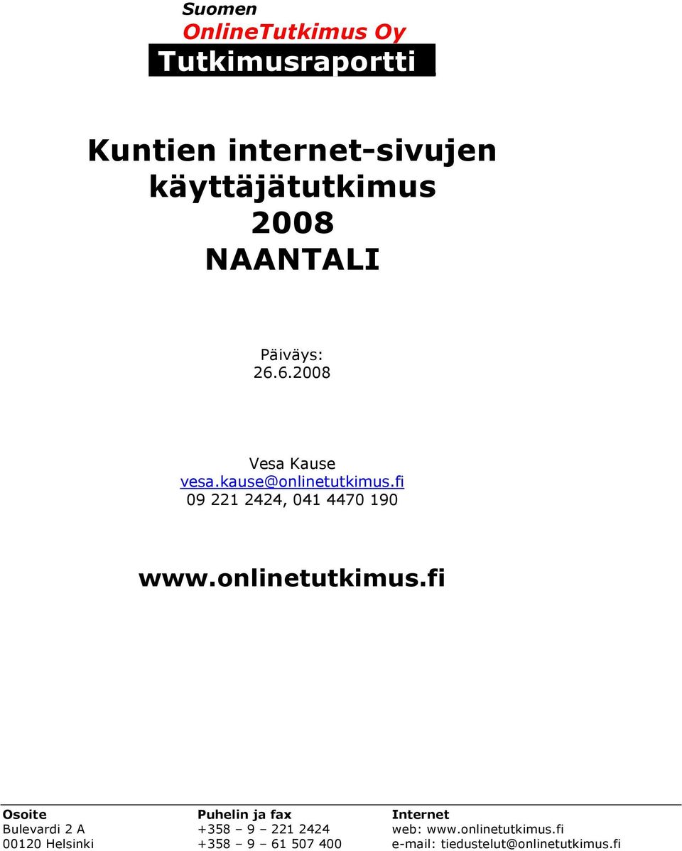 Päiväys: 26.6.2008 Vesa Kause vesa.