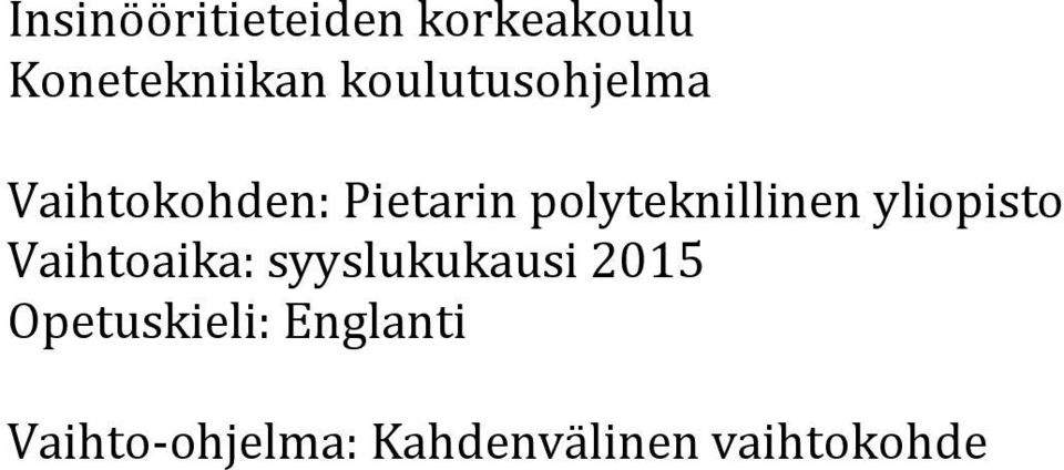 polyteknillinen yliopisto Vaihtoaika: