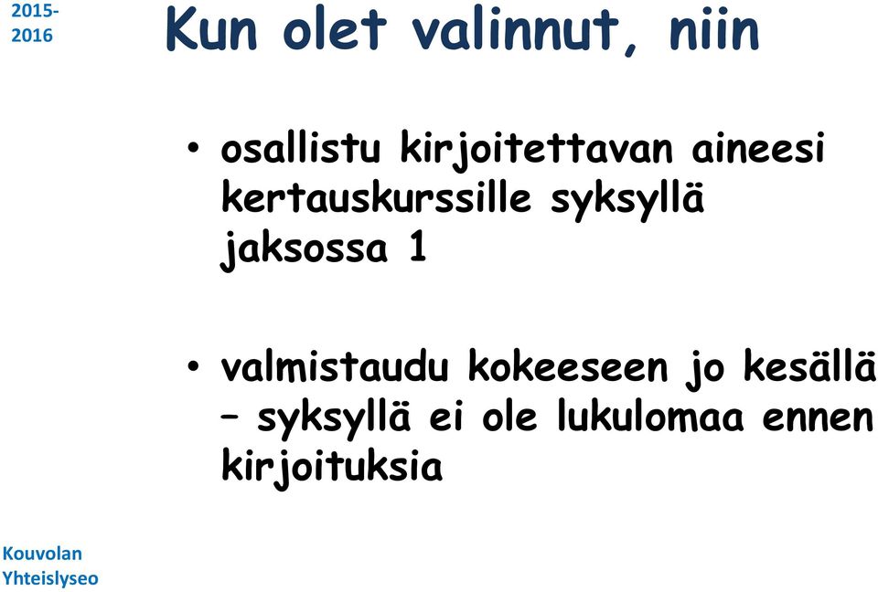 syksyllä jaksossa 1 valmistaudu kokeeseen
