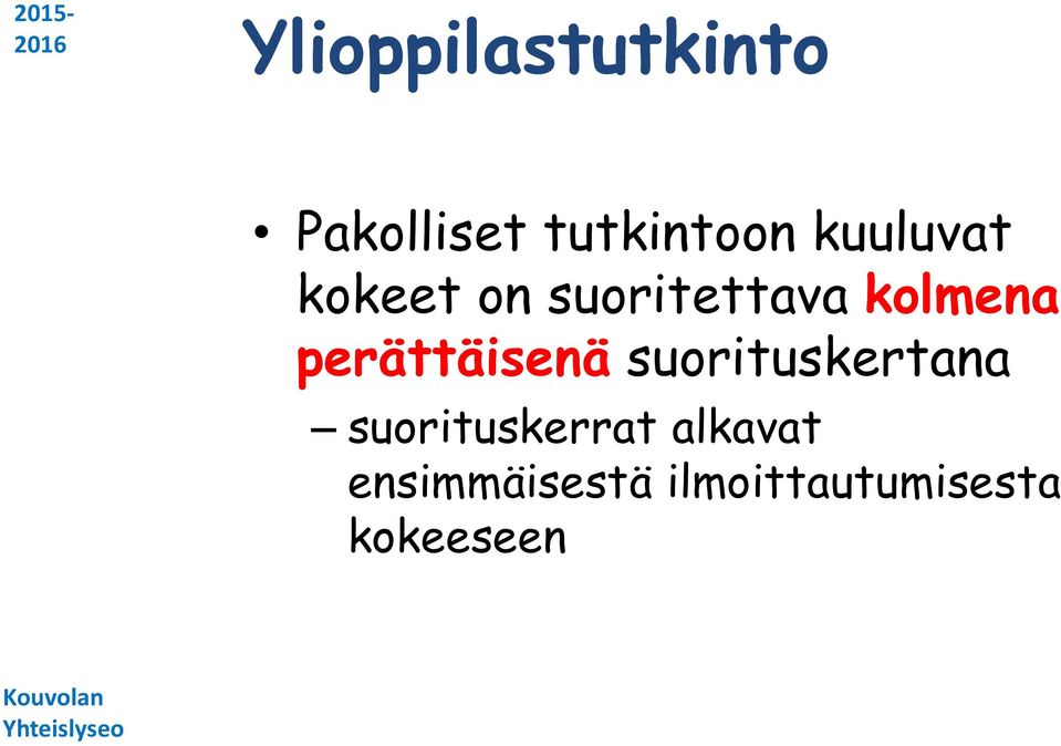 perättäisenä suorituskertana suorituskerrat