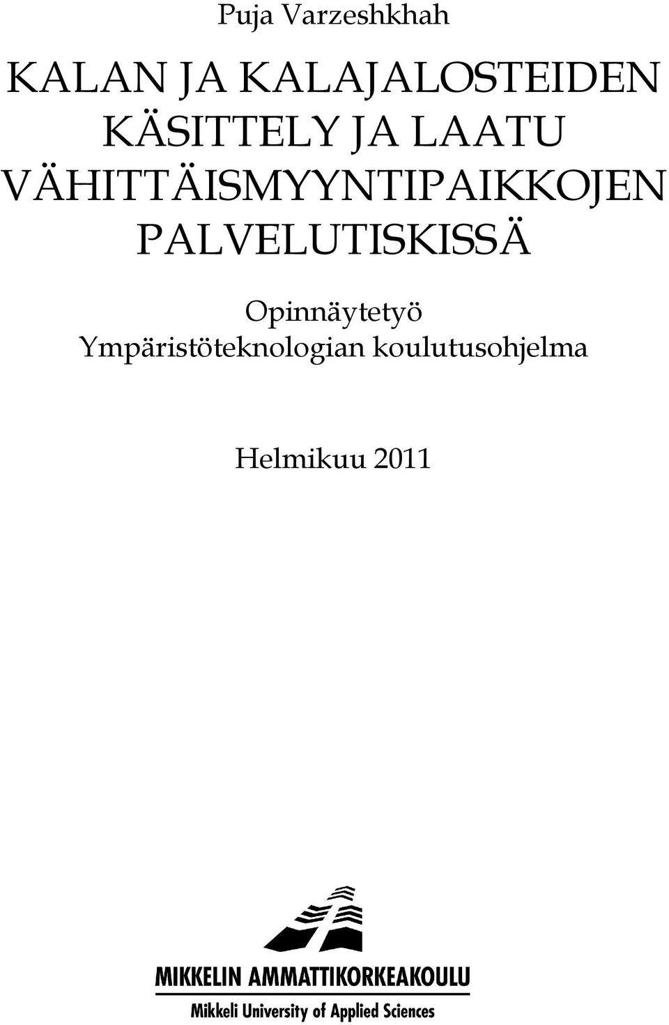 VÄHITTÄISMYYNTIPAIKKOJEN PALVELUTISKISSÄ