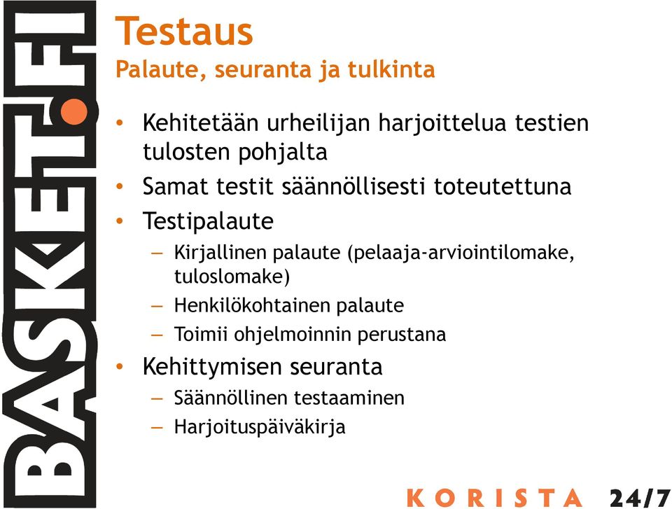 palaute (pelaaja-arviointilomake, tuloslomake) Henkilökohtainen palaute Toimii