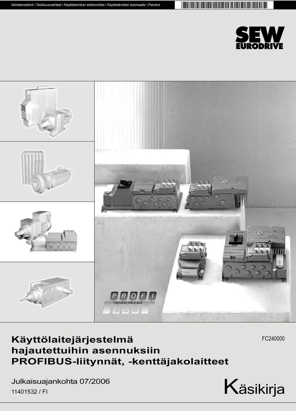 Käyttölaitejärjestelmä hajautettuihin asennuksiin PROFIBUS-liitynnät,