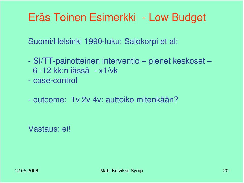 keskoset 6-12 kk:n iässä - x1/vk - case-control - outcome: 1v