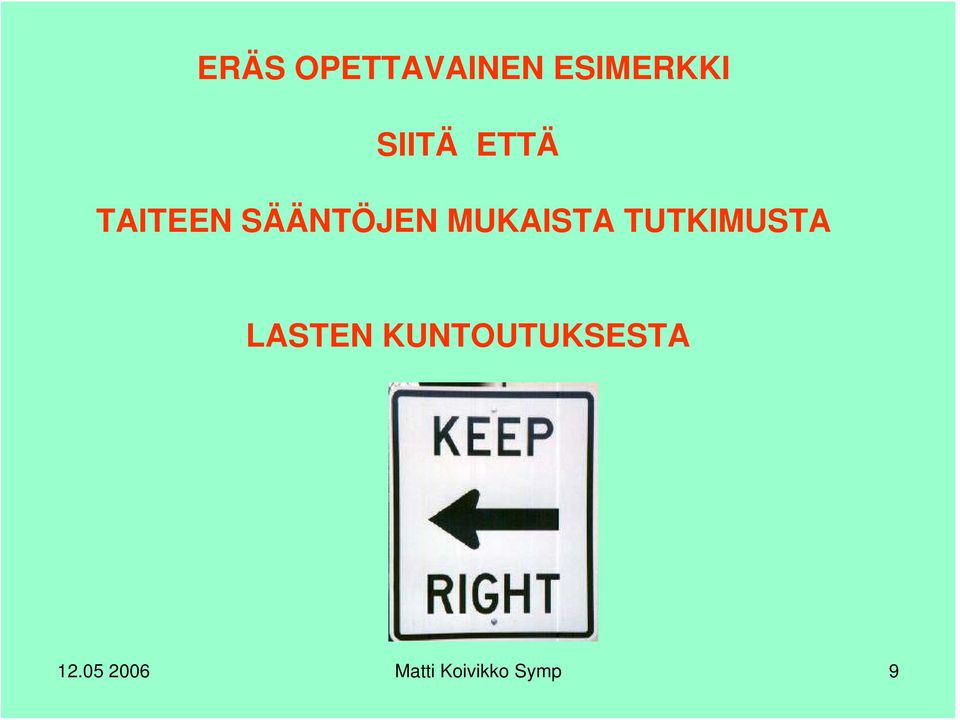 TUTKIMUSTA LASTEN KUNTOUTUKSESTA