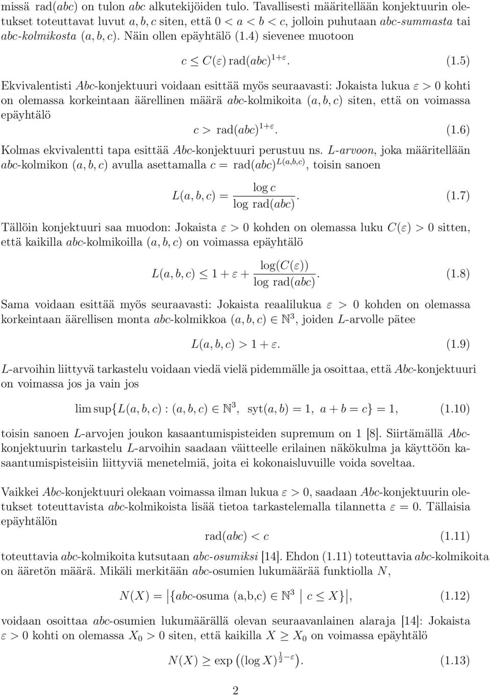 4) sievenee muotoon c C(ε) rad(abc) 1+ε. (1.