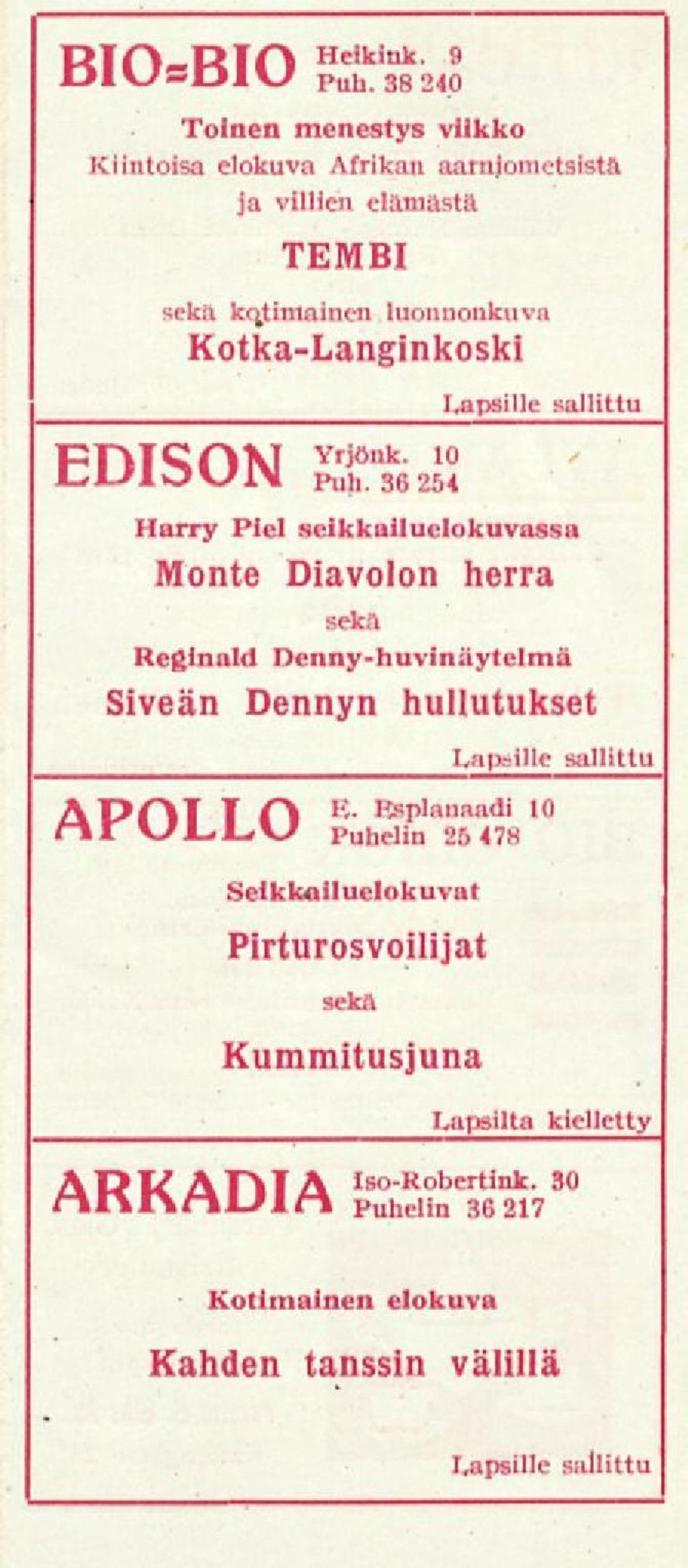 Denny-huvinäytelmä Siveän Dennyn hullutukset Lapsille sallittu APfl T I C\ E.