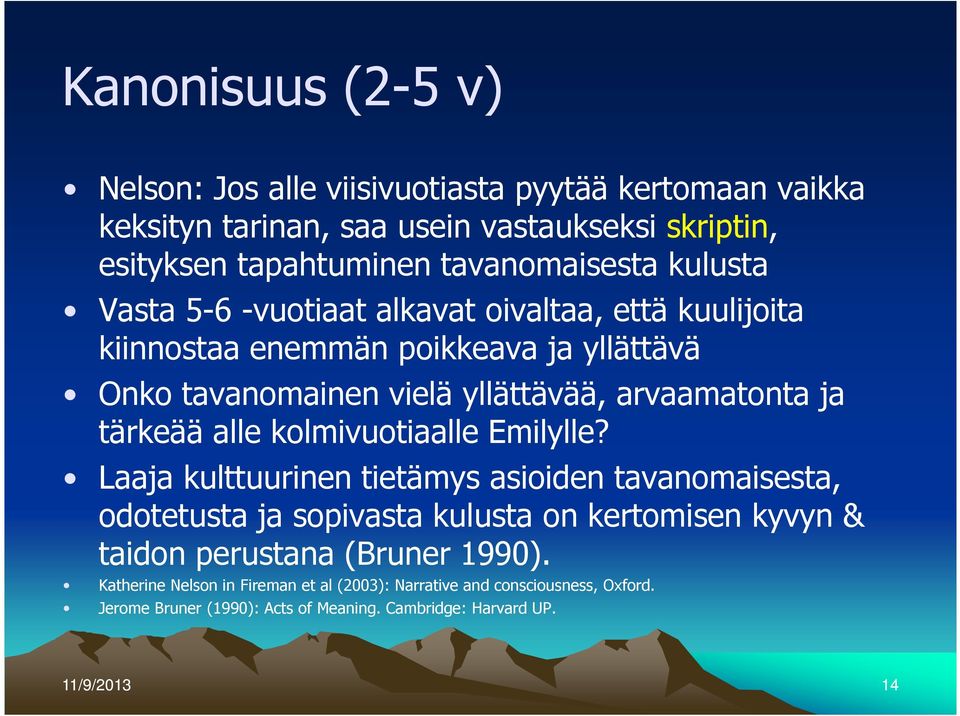 arvaamatonta ja tärkeää alle kolmivuotiaalle Emilylle?