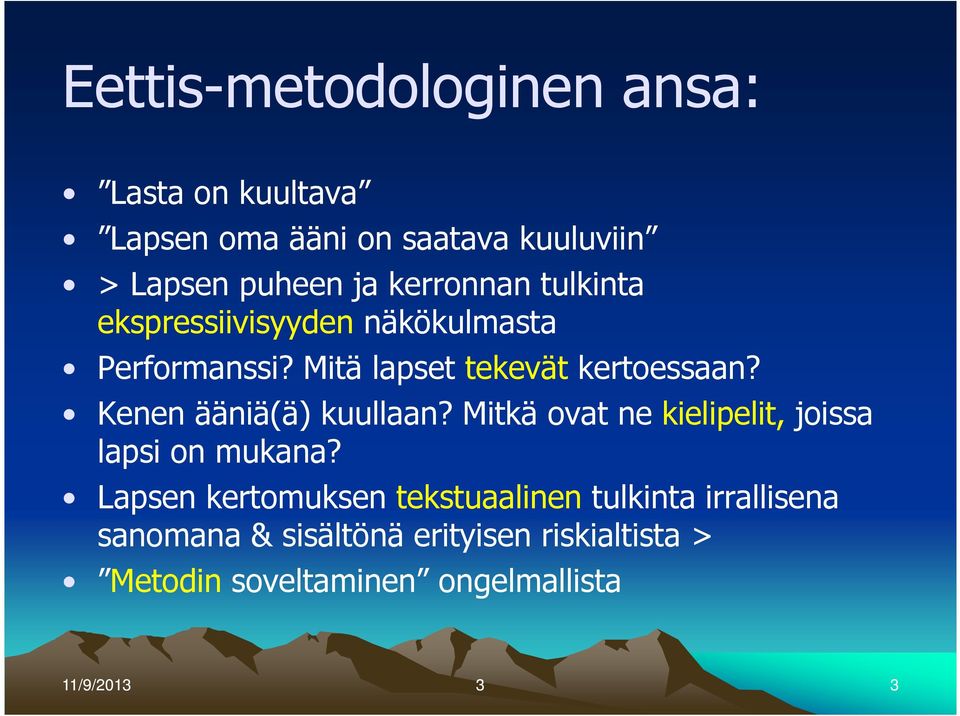 Kenen ääniä(ä) kuullaan? Mitkä ovat ne kielipelit, joissa lapsi on mukana?