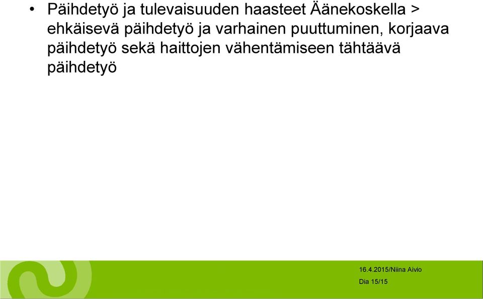 varhainen puuttuminen, korjaava päihdetyö