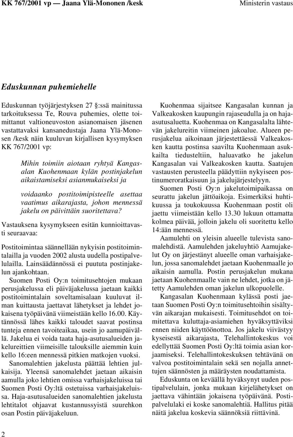 voidaanko postitoimipisteelle asettaa vaatimus aikarajasta, johon mennessä jakelu on päivittäin suoritettava?