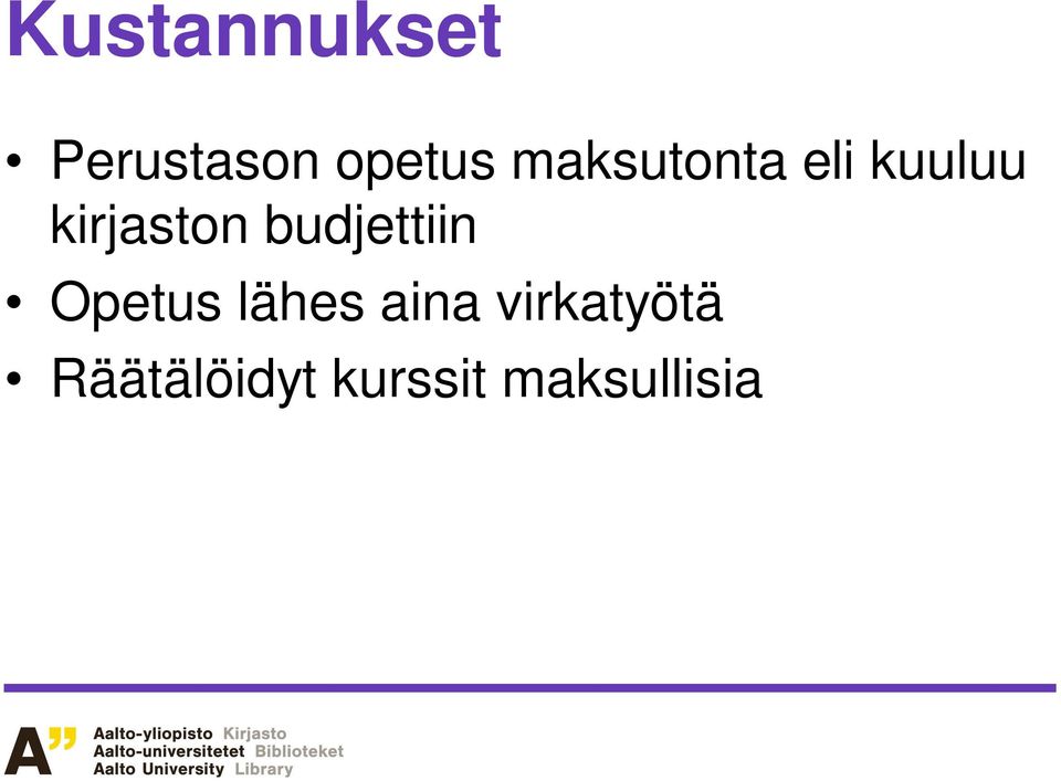 budjettiin Opetus lähes aina