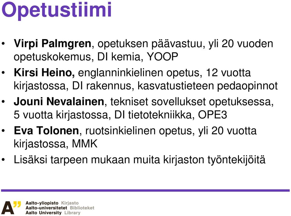 Nevalainen, tekniset sovellukset opetuksessa, 5 vuotta kirjastossa, DI tietotekniikka, OPE3 Eva