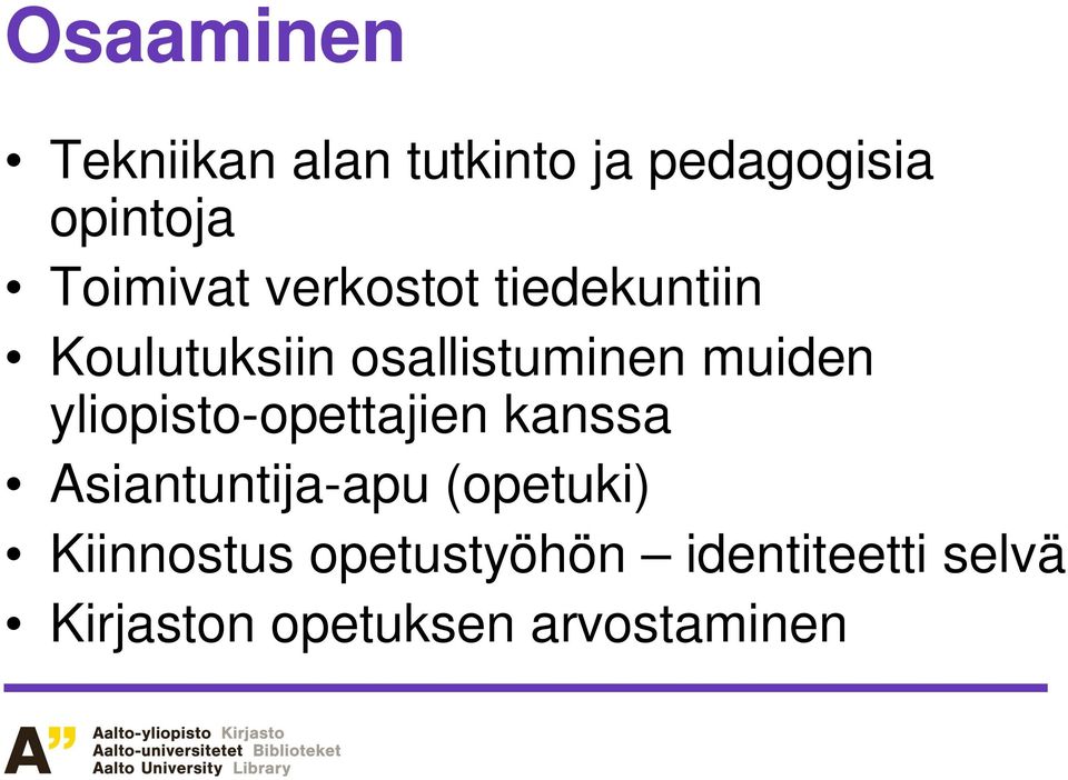 muiden yliopisto-opettajien kanssa Asiantuntija-apu (opetuki)