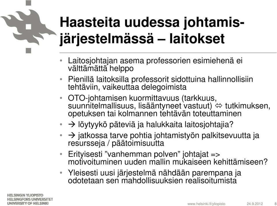 löytyykö päteviä ja halukkaita laitosjohtajia?