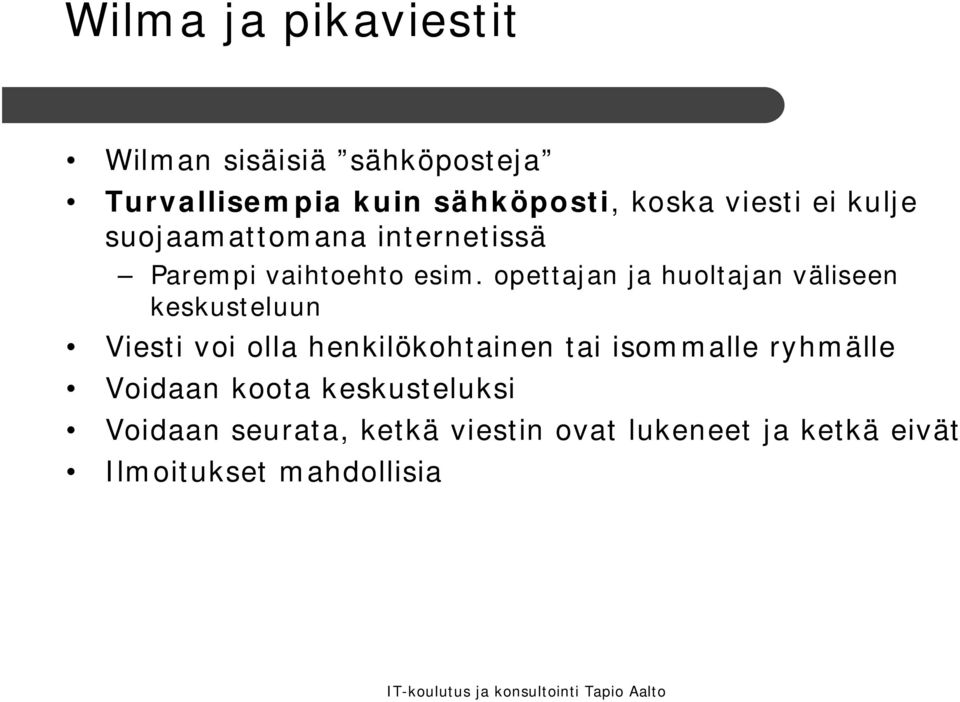 opettajan ja huoltajan väliseen keskusteluun Viesti voi olla henkilökohtainen tai isommalle