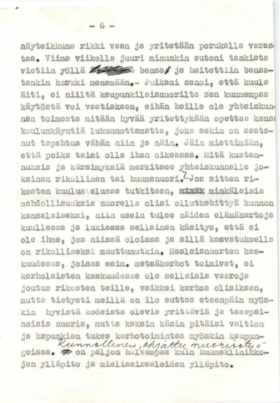 voi vaotiakson, eihän heille ole yhteiskunnan toimesta mitään hyvää yritettykään opettaa kansi koulunkäyntiä lukuunottamatta, joko sekin on saatanut tapahtua vähän niin ja näin.