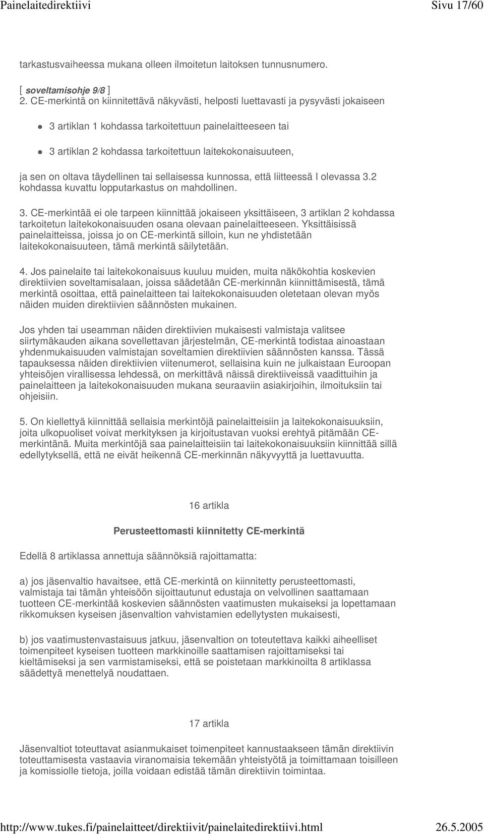 ja sen on oltava täydellinen tai sellaisessa kunnossa, että liitteessä I olevassa 3.