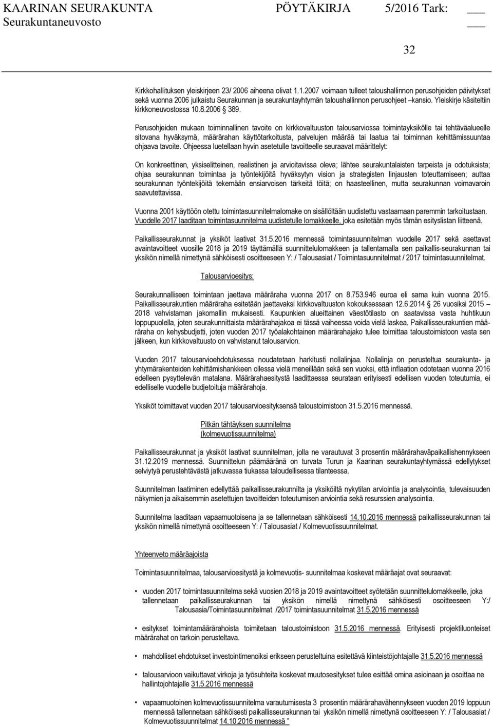Yleiskirje käsiteltiin kirkkoneuvostossa 10.8.2006 389.