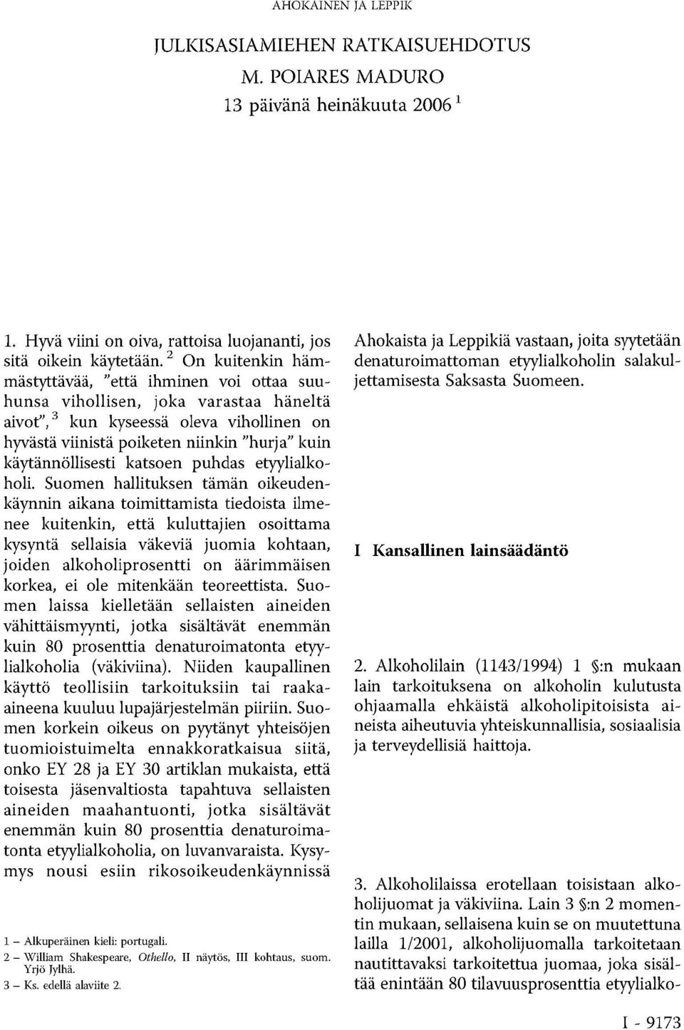 katsoen puhdas etyylialkoholi.