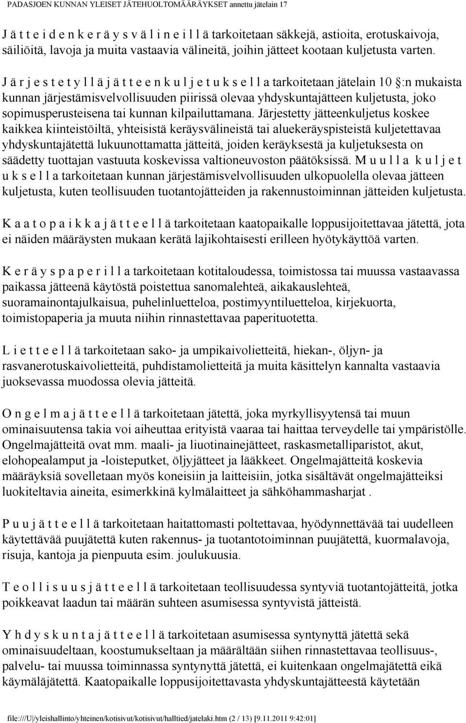 sopimusperusteisena tai kunnan kilpailuttamana.