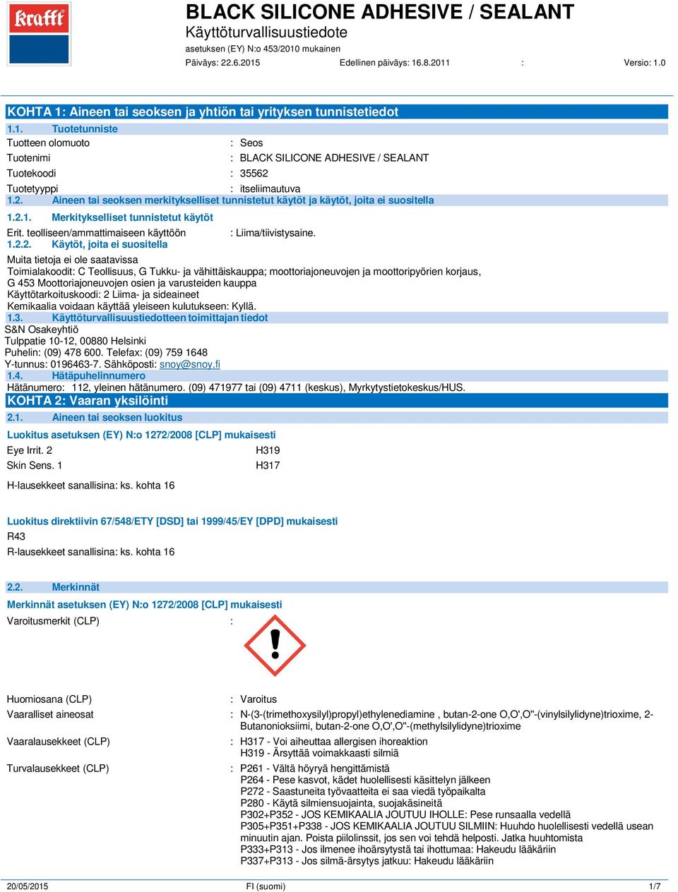 Toimialakoodit: C Teollisuus, G Tukku- ja vähittäiskauppa; moottoriajoneuvojen ja moottoripyörien korjaus, G 453 Moottoriajoneuvojen osien ja varusteiden kauppa Käyttötarkoituskoodi: 2 Liima- ja