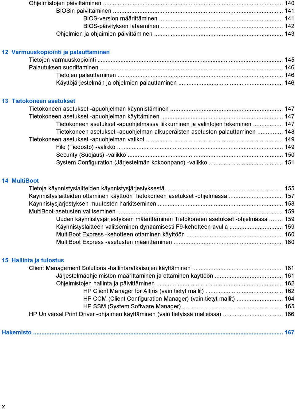 .. 146 13 Tietokoneen asetukset Tietokoneen asetukset -apuohjelman käynnistäminen... 147 Tietokoneen asetukset -apuohjelman käyttäminen.