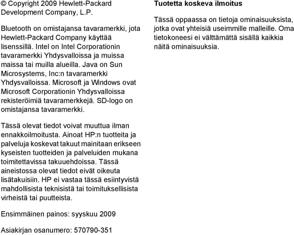 Microsoft ja Windows ovat Microsoft Corporationin Yhdysvalloissa rekisteröimiä tavaramerkkejä. SD-logo on omistajansa tavaramerkki.