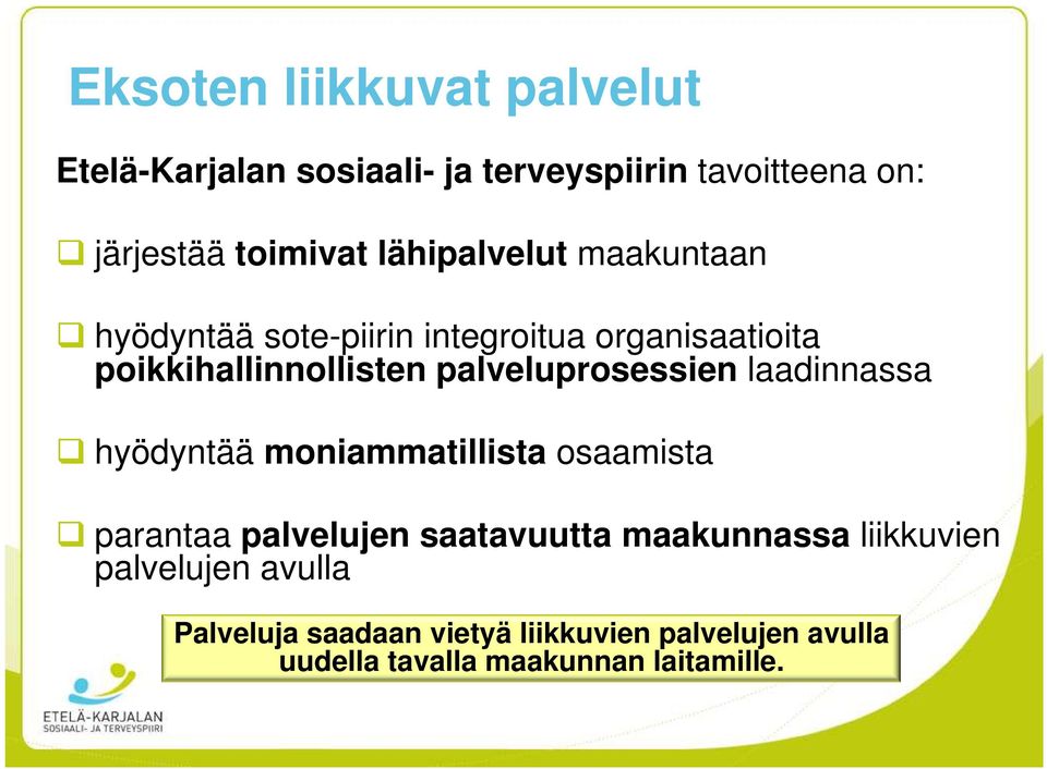 palveluprosessien laadinnassa hyödyntää moniammatillista osaamista parantaa palvelujen saatavuutta