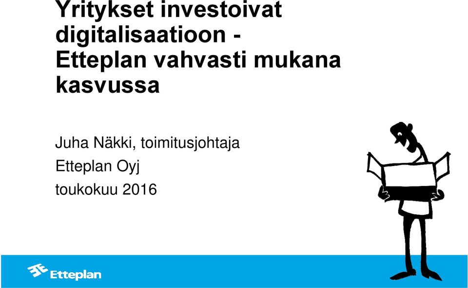 vahvasti mukana kasvussa Juha