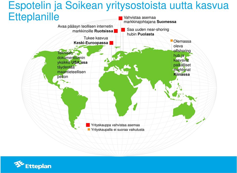 Keski-Euroopassa Vahvistaa asemaa markkinajohtajana Suomessa Saa uuden near-shoring hubin Puolasta Olemassa