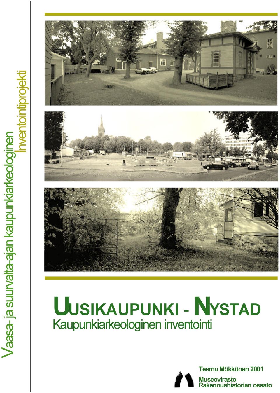 UUSIKAUPUNKI - NYSTAD Kaupuniareologinen