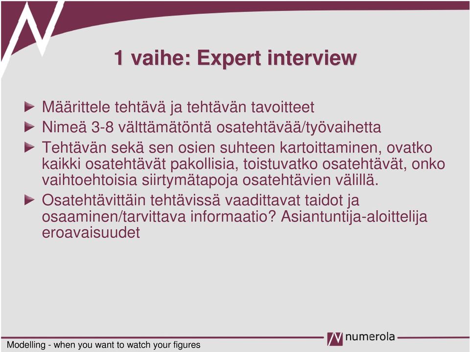 toistuvatko osatehtävät, onko vaihtoehtoisia siirtymätapoja osatehtävien välillä.