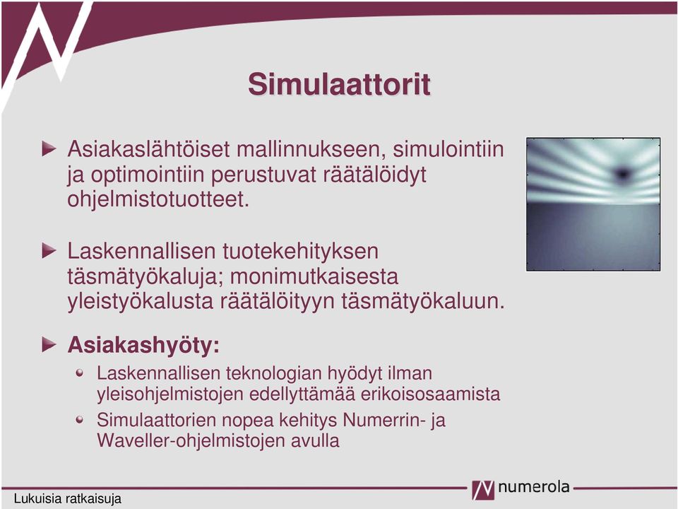 Laskennallisen tuotekehityksen täsmätyökaluja; monimutkaisesta yleistyökalusta räätälöityyn