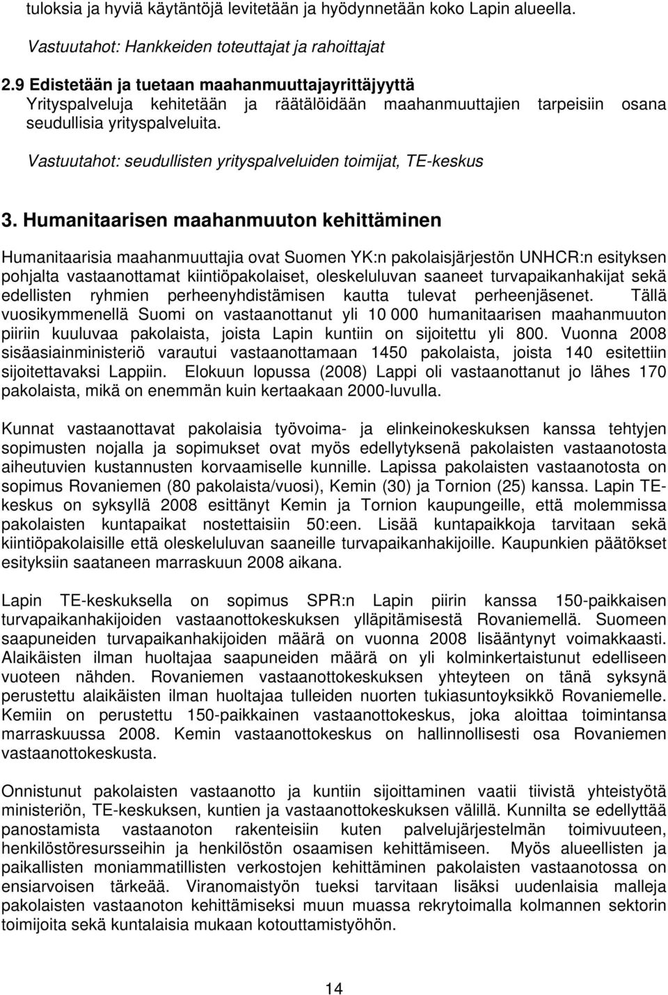 Vastuutahot: seudullisten yrityspalveluiden toimijat, TE-keskus 3.