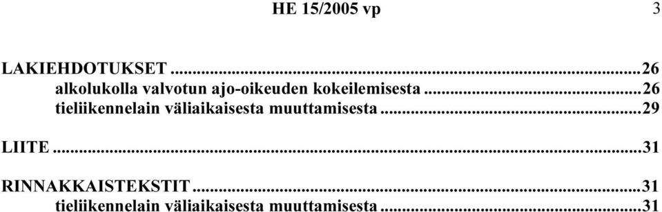 ..26 tieliikennelain väliaikaisesta muuttamisesta.