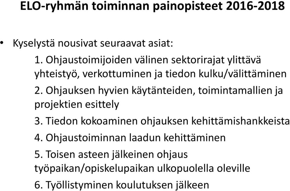 Ohjauksen hyvien käytänteiden, toimintamallien ja projektien esittely 3.