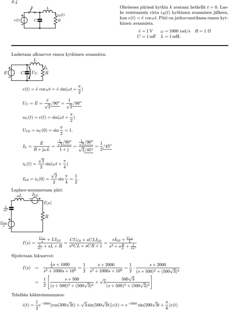 I i (t) +jω /90 o +j in(ωt + π 4 ) /90 o /45 o /45o I 0 i (0) in π 4.